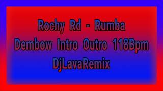 Rochy Rd - Rumba - Dembow Intro Outro 118Bpm - DjLavaRemix