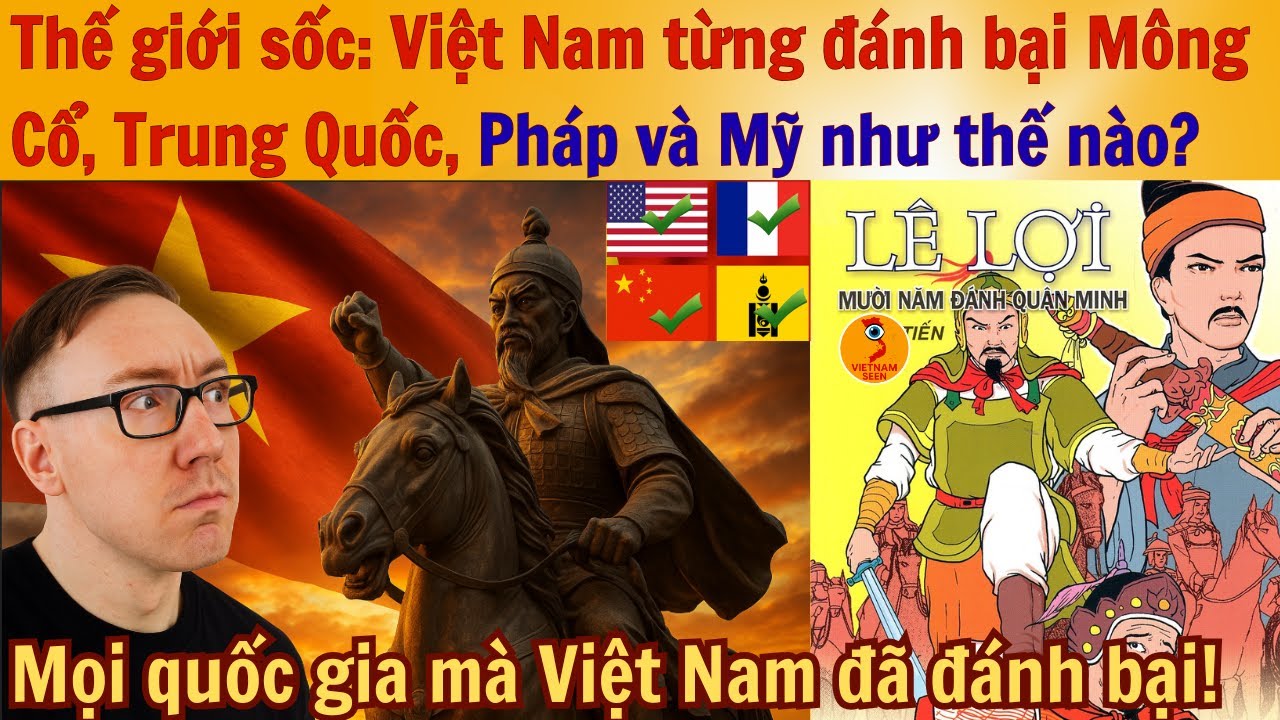 Thế giới sốc: Việt Nam từng đánh bại Mông Cổ, Trung Quốc, Pháp và Mỹ như thế nào?