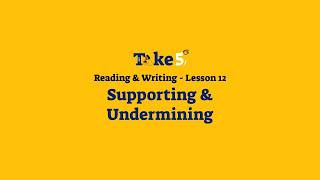 [Take5SAT] Reading and Writing - Lesson 12: Supporting & Undermining