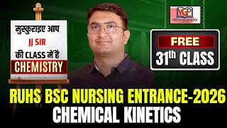 RUHS BSc Nursing Entrance 2026 | Chemical Kinetics PART - 06 | FREE 31th Class 🔥|| By - JJ Sir