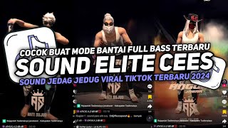 DJ SOUND ELITE CEES V9 COCOK BUAT MODE BANTAI MENGKANE JEDAG JEDUG VIRAL TIKTOK TERBARU 2024