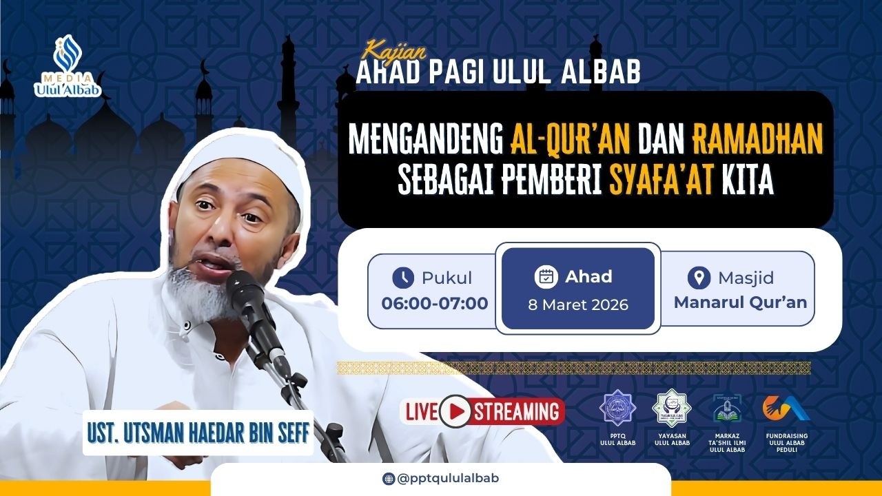 LIVE | MENGANDENG AL-QUR’AN DAN RAMADHAN SEBAGAI PEMBERI SYAFAAT KITA | UST. UTSMAN HAIDAR BIN SEF
