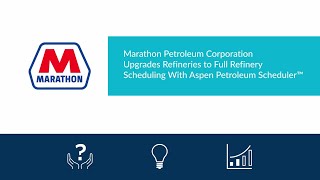 Marathon Petroleum Corporation Upgrades Refineries to Full Refinery Scheduling With Aspen Petroleum