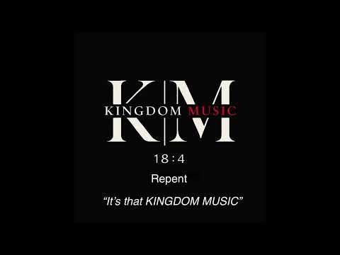 Repent - Kingdom Music