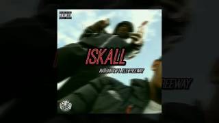 Nathan K Ft Ille Freeway Iskall