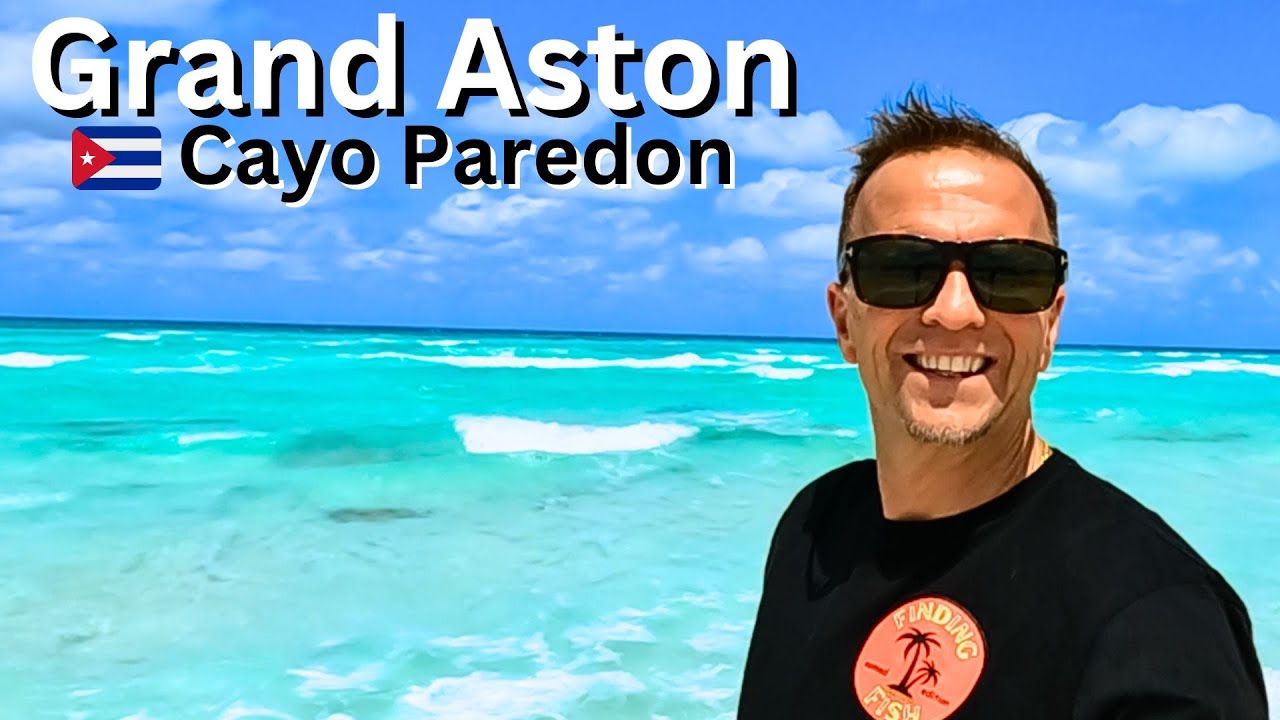 GRAND ASTON CAYO PAREDON RESORT REVIEW CUBA #travel #cuba #CubaUnica #CayoParedon@Finding-Fish