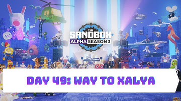 The Sandbox Game Alpha Season 3 - Day 49: Way to Xalya Walkthrough