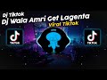DJ WALA AMRI GET LAGENTA VIRAL TIK TOK TERBARU 2024!!