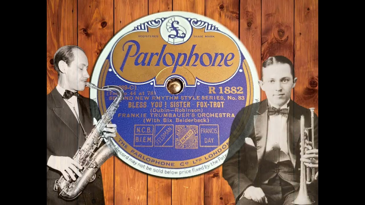 BLESS YOU ! SISTER - Orch. Frankie Trumbauer with Bix Beiderbecke  rec 1928 , Parlophon R 1882
