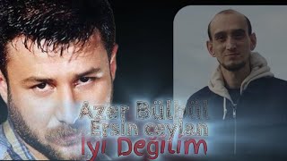 Mom & Azer Bülbül İyi Değilim Mix Ğilim Ülbül Ülbül