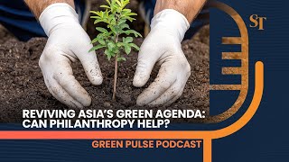 Can wealthy donors save Asia's climate agenda? | Green Pulse Podcast