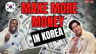 3 Smarts Ways to Make More MONEY in South Korea: | S-Korea 360 Foreigner Podcast: Ep 14