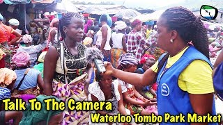 Talk To The Camera - Waterloo Tombo Park Market - Sierra Leone