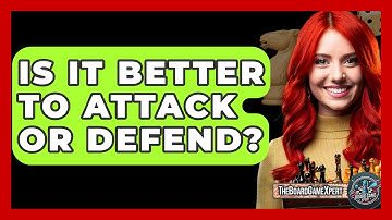 Is It Better To Attack Or Defend? - The Board Game Xpert