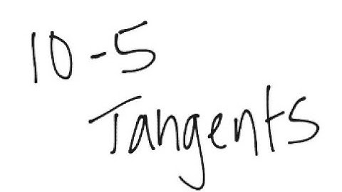 10 5 Tangents Video Lesson