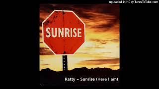 Ratty - Sunrise (Here I Am) (Radio Edit)
