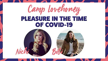 Pleasure in the Time of COVID19 Featuring Bibi Lynch & Nichi Hodgson | Camp Lovehoney