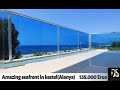 Breath taking seafront apartment in kestel (Alanya)