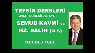 TEFSİR DERSLERİ A'RAF SURESİ: 73. AYET ''SEMUD KAVMİ VE HZ. SALİH (a s) ''