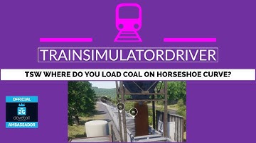TSW2 Horseshoe Curve - Where To Load Coal