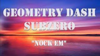 Geometry Dash SubZero – Nock Em 1Hour