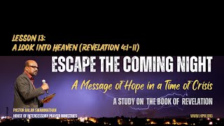 Lesson 13: Revelation 4:1-11| Bible Study | The Book of Revelation | Pastor Balan Swaminathan
