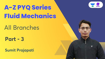 A - Z PYQs of Fluid Mechanics | Part - 3 | All Branches | Sumit Prajapati | Planet GATE