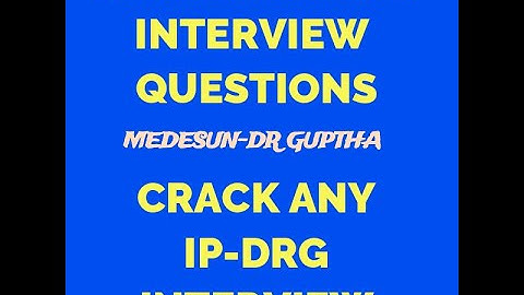 IP-DRG Interview Questions-Hospital Coding