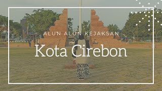 #kotacirebon #wisatacirebon       Alun-alun Kejaksan Kota Cirebon [Cinematic Video]