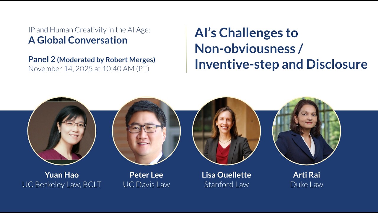 IP and Human Creativity in the AI Age: (Panel 2) AI’s Challenges to Non-obviousness