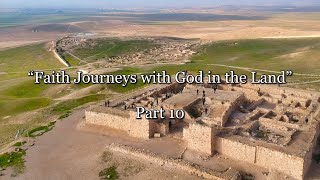 “Faith Journeys with God in the Land” Part 10