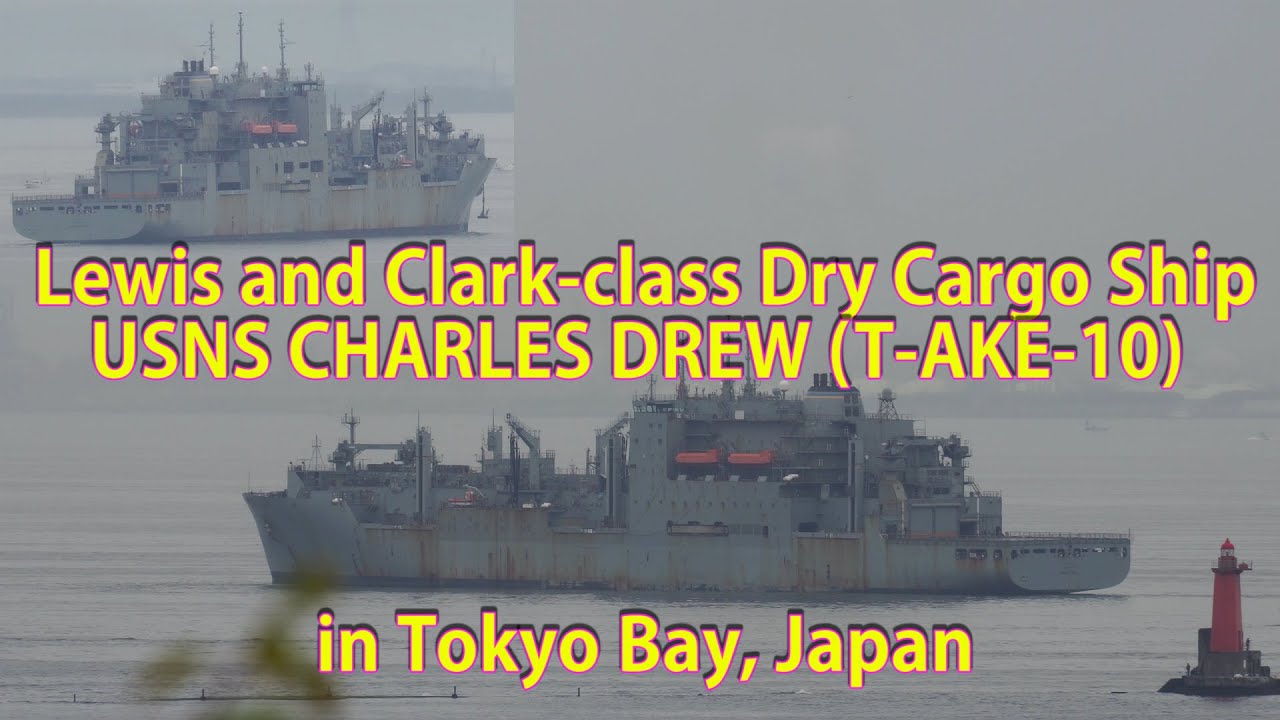 Lewis and Clark-class Dry Cargo Ship: USNS CHARLES DREW (T-AKE-10