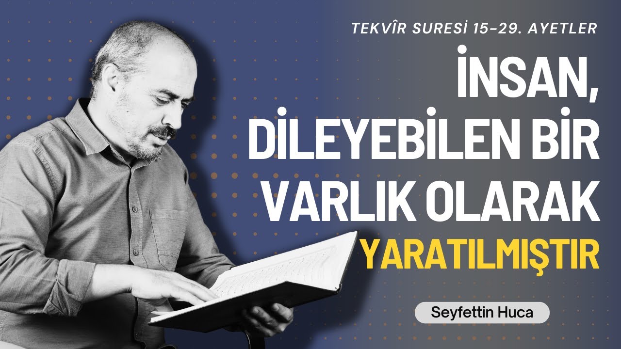 Tekvîr Suresi 15-29. Ayetler - Seyfettin Huca - Tefsir&Yorum B020