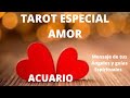 ♥️♥️ ACUARIO ♒️ WOOOOW RENACES CON UNA NUEVA OPORTUNIDAD DE AMOR Y PASIÓN, SANAS HERIDAS DEL PASADO