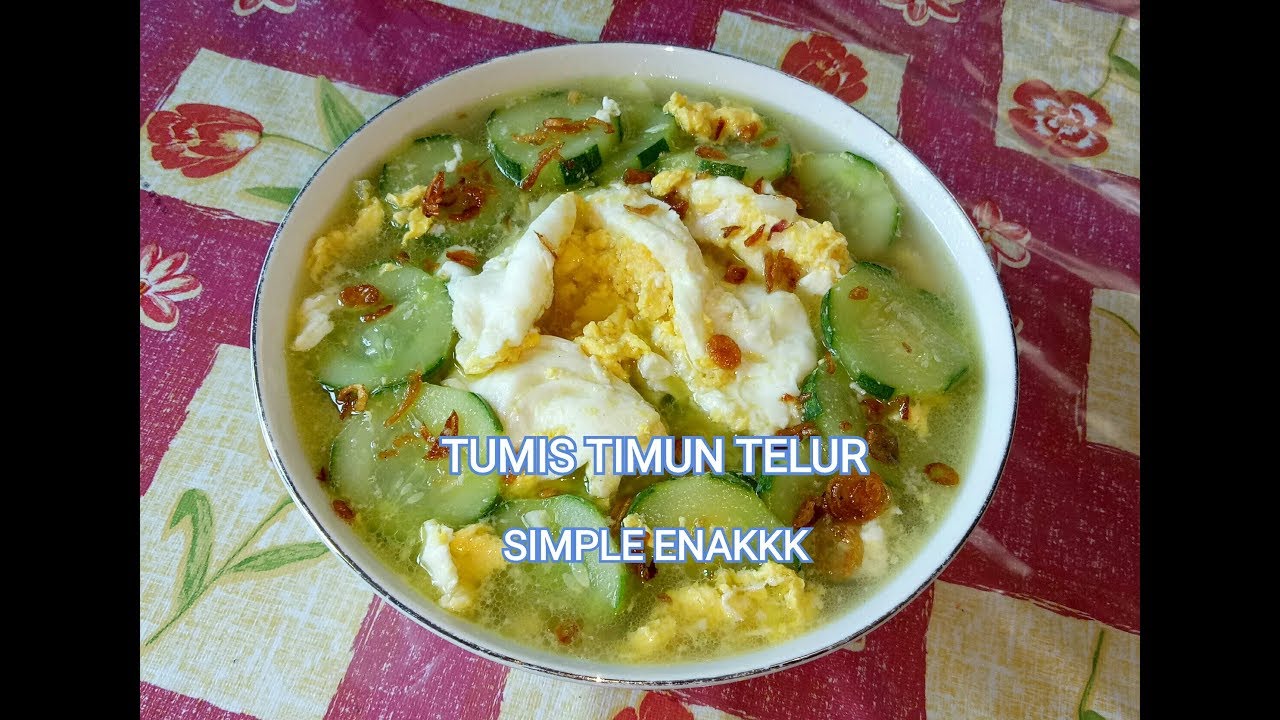 TUMIS TIMUN KUAH TELUR~SIMPLE ENAKKK - YouTube