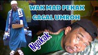 WAK MAD PEKAK GAGAL UMROH #Ngakak #komedi #atoklabu