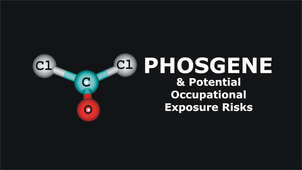 Phosgene & Potential Occupational Exposure Risks YouTube