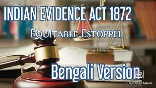 Equitable Estoppel , Indian Evidence act 1872, Section - 115 ( Bengali version )