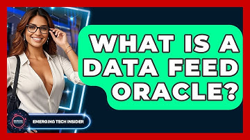 What Is A Data Feed Oracle? - Emerging Tech Insider