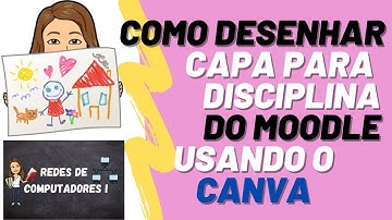 COMO DESENHAR UMA CAPA PARA DISCIPLINA DO MOODLE USANDO O CANVA [IFGoiano]