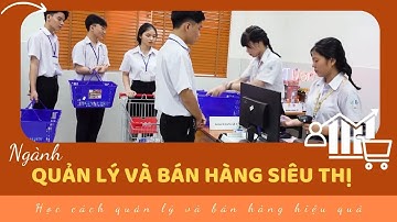 Ngành Quản lý và bán hàng siêu thị | Trường Trung cấp KTKTQ12