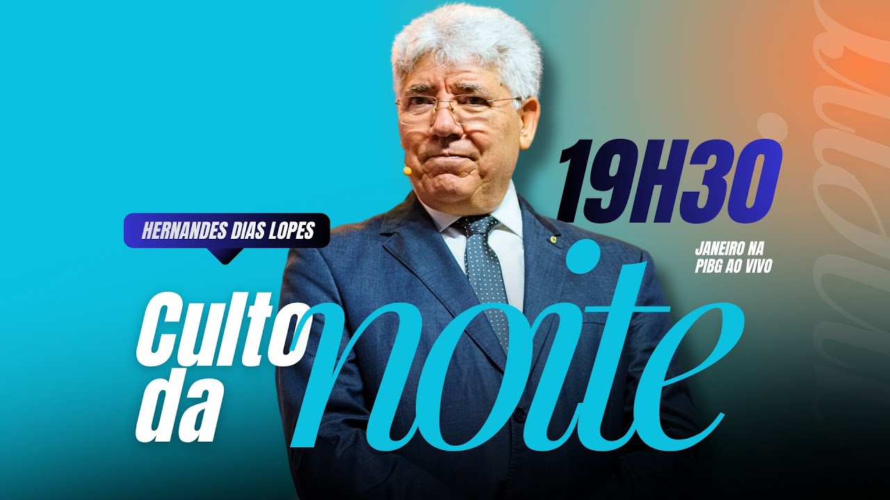 Culto da Noite Ao Vivo | Pregação com Pr. Hernandes Dias Lopes – PIB Guarapari | 18/01