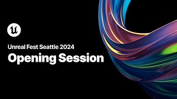 Unreal Fest Seattle 2024 | Opening Session