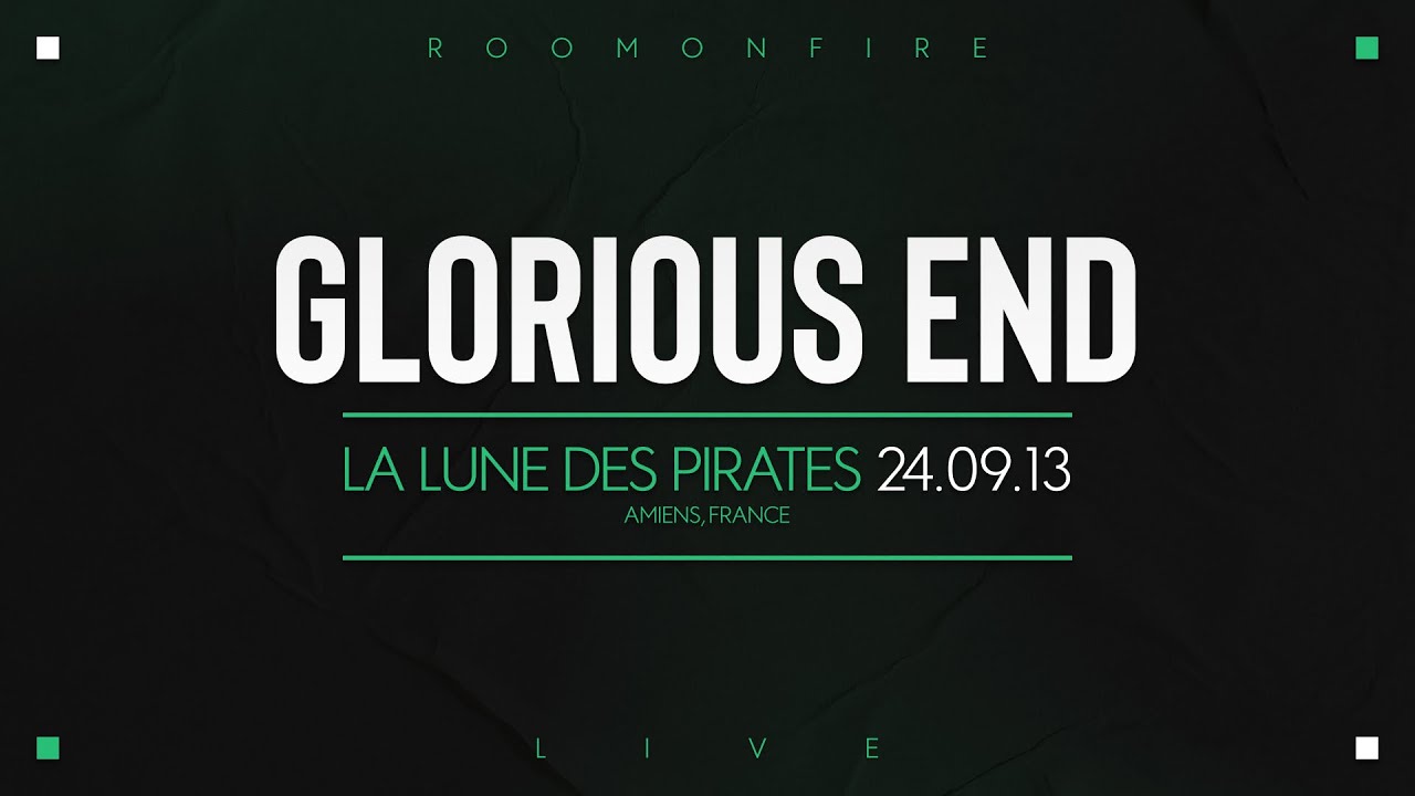 ROOMONFIRE - GLORIOUS END (LIVE @ LA LUNE DES PIRATES 2013)