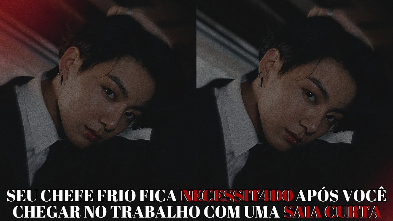 IMAGINE JUNGKOOK 🔥 Seu chefe frio fica necessit4d0 após você chegar no trabalho com uma saia curt4