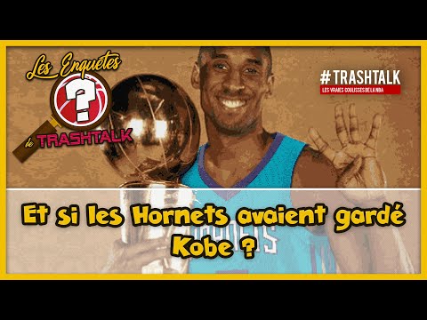 Les Enquêtes de TrashTalk : et si les Hornets avaient gardé Kobe ?