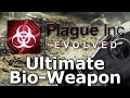 Plague Inc: Custom Scenarios - Ultimate Bio-Weapon