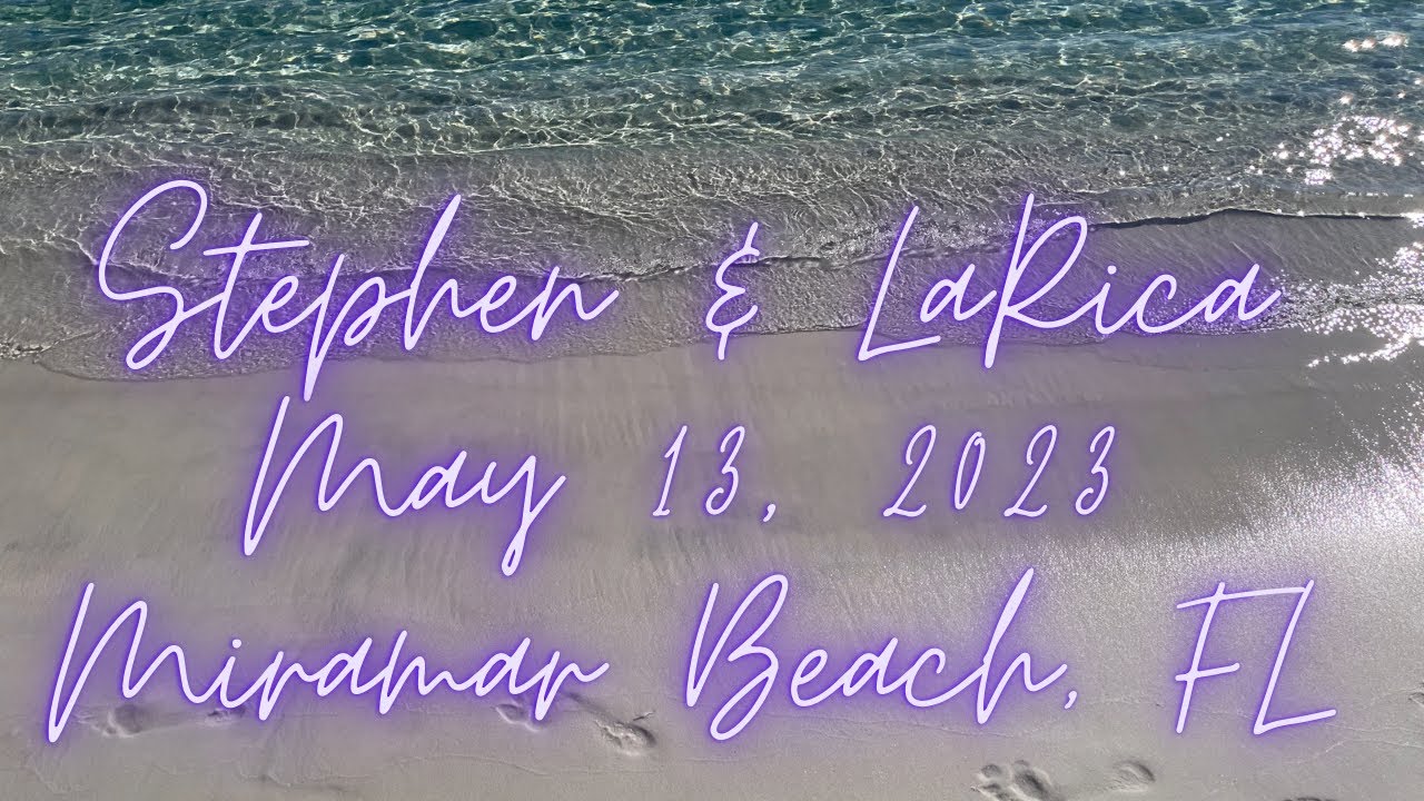 Stephen & LaRica's Wedding 5.13.2023 Miramar Beach FL