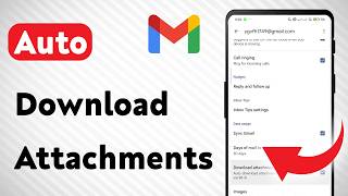 How To Automatically Download Attachments in Gmail App (Updated) screenshot 2