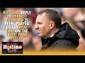 Brendan Rodgers’ reply to Dermot Desmond is being played out in real time | Hotline Live